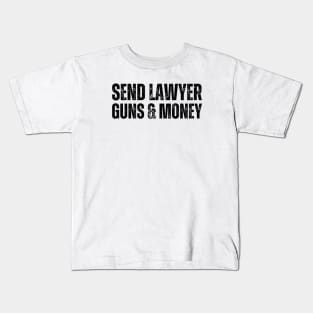 Send-Lawyers-Guns-&-Money Kids T-Shirt